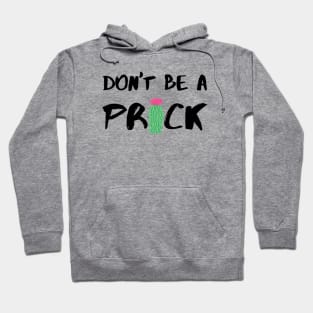 Don’t Be A Prick - Black Hoodie